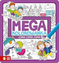 Megakolorowanka Zima, zima, zima. Autor: Opracowanie zbiorowe. Dobreksiazki.pl Okładka książki Megakolorowanka Zima, zima, zima