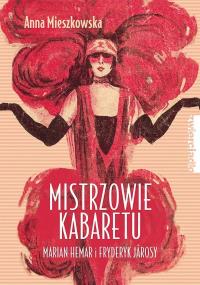 Mistrzowie kabaretu. Autor: Mieszkowska Anna. Dobreksiazki.pl Okładka książki Mistrzowie kabaretu
