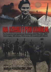 Na koniu i pod koniem. Autor: Podgóreczny Marian. Dobreksiazki.pl Okładka książki Na koniu i pod koniem
