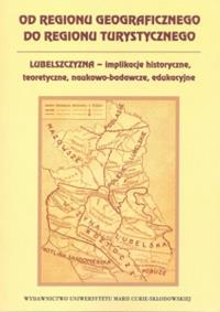 Od regionu geograficznego do regionu turystycznego.. Autor: Praca zbiorowa. Dobreksiazki.pl Okładka książki Od regionu geograficznego do regionu turystycznego.