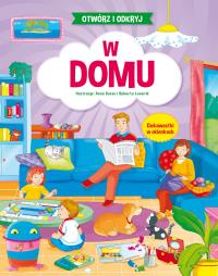 Otwórz i odkryj W domu. Autor: Opracowanie zbiorowe. Dobreksiazki.pl Okładka książki Otwórz i odkryj W domu