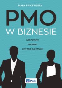 PMO w biznesie. Autor: Price Perry Mark. Dobreksiazki.pl Okładka książki PMO w biznesie