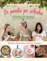 Po prostu po włosku. Autor: Michela Chiappa, Emanuela Chiappa, Romina Chiappa. Dobreksiazki.pl Okładka książki Po prostu po włosku