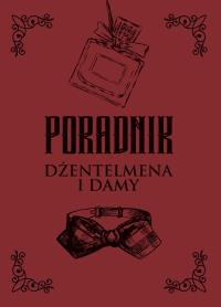 Poradnik dżentelmena i damy. Autor: Zbigniew Hojka. Dobreksiazki.pl Okładka książki Poradnik dżentelmena i damy