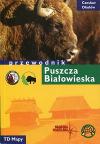 Puszcza Białowieska. Autor: Okołów Czesław. Dobreksiazki.pl Okładka książki Puszcza Białowieska