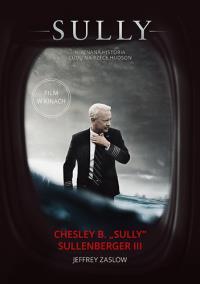 Sully W poszukiwaniu tego co naprawdę ma znaczenie. Autor: Sullenberger Chesley. Dobreksiazki.pl Okładka książki Sully W poszukiwaniu tego co naprawdę ma znaczenie