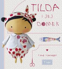 Tilda i jej domek. Autor: Finnanger Tone. Dobreksiazki.pl Okładka książki Tilda i jej domek