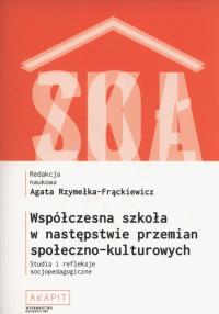 Współczesna szkoła w nastepstwie przemian społeczno-kulturowych. Wydawca: Akapit. Dobreksiazki.pl Opakowanie Współczesna szkoła w nastepstwie przemian społeczno-kulturowych