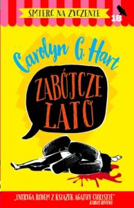 Zabójcze lato. Autor: Hart Carolyn G.. Dobreksiazki.pl Okładka książki Zabójcze lato