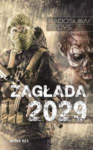 Zagłada 2029. Autor: Radosław Pydyś. Dobreksiazki.pl Okładka książki Zagłada 2029