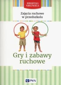 Zajęcia ruchowe w przedszkolu Gry i zabawy ruchowe. Autor: Małgorzata Lipiejko. Dobreksiazki.pl Okładka książki Zajęcia ruchowe w przedszkolu Gry i zabawy ruchowe