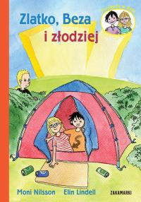 Zlatko, Beza i złodziej. Autor: Moni Nilsson, Elin Lindell. Dobreksiazki.pl Okładka książki Zlatko, Beza i złodziej