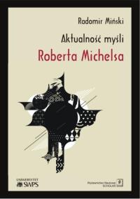 Okładka książki Aktualność myśli Roberta Michelsa