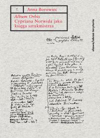 Album Orbis Cypriana Norwida jako księga sztukmistrza. Autor: Borowiec Anna. Dobreksiazki.pl Okładka książki Album Orbis Cypriana Norwida jako księga sztukmistrza