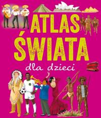 Atlas świata dla dzieci. Autor: Opracowanie zbiorowe. Dobreksiazki.pl Okładka książki Atlas świata dla dzieci