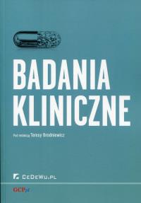 Badania kliniczne. Autor: red. Teresa Brodniewicz. Dobreksiazki.pl Okładka książki Badania kliniczne