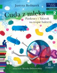 Cuda z mleka. Pankracy i Tatarak na tropie bakterii. Autor: Justyna Bednarek. Dobreksiazki.pl Okładka książki Cuda z mleka. Pankracy i Tatarak na tropie bakterii