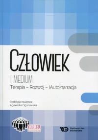 Człowiek i medium. Autor: Ogonowska Agnieszka (red.). Dobreksiazki.pl Okładka książki Człowiek i medium