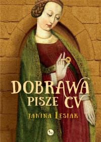 Dobrawa pisze CV. Autor: Janina Lesiak. Dobreksiazki.pl Okładka książki Dobrawa pisze CV