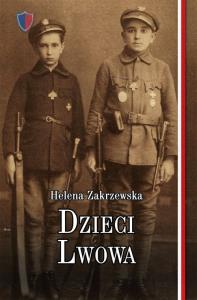 Dzieci Lwowa. Autor: Zakrzewska Helena. Dobreksiazki.pl Okładka książki Dzieci Lwowa