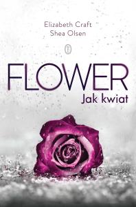 Flower. Autor: Elizabeth Vraft, Shea Olsen. Dobreksiazki.pl Okładka książki Flower