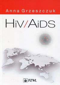 HIV/AIDS. Autor: Grzeszczuk Anna. Dobreksiazki.pl Okładka książki HIV/AIDS