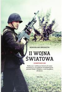 II wojna światowa. Kompendium. Autor: Brodecki Bogusław. Dobreksiazki.pl Okładka książki II wojna światowa. Kompendium