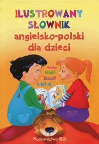 Ilustrowany słownik angielsko-polski dla dzieci. Autor: Catlow John. Dobreksiazki.pl Okładka książki Ilustrowany słownik angielsko-polski dla dzieci