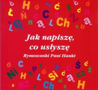 Jak napiszę, co usłyszę. Autor: Stankiewicz-Michalska Hanna. Dobreksiazki.pl Okładka książki Jak napiszę, co usłyszę
