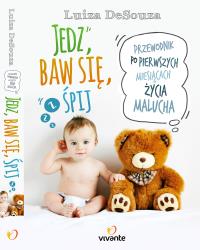 Jedz, baw się, śpij. Autor: DeSouza Luiza. Dobreksiazki.pl Okładka książki Jedz, baw się, śpij