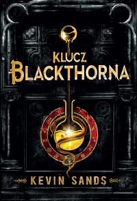 Klucz Blackthorna. Autor: Kevin Sands. Dobreksiazki.pl Okładka książki Klucz Blackthorna