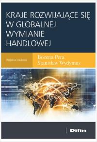 Kraje rozwijające się w globalnej wymianie handlowej. Autor: Bożena Pera, Wydymus Stanisław redakcja naukowa. Dobreksiazki.pl Okładka książki Kraje rozwijające się w globalnej wymianie handlowej