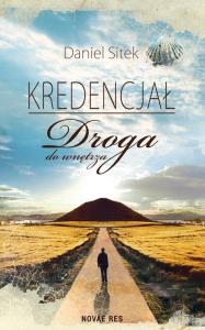 Kredencjał Droga do wnętrza. Autor: Daniel Sitek. Dobreksiazki.pl Okładka książki Kredencjał Droga do wnętrza