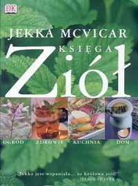 Księga ziół. Autor: Jekka McVicar. Dobreksiazki.pl Okładka książki Księga ziół