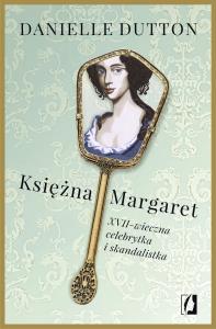 Księżna Margaret. Autor: Dutton Danielle. Dobreksiazki.pl Okładka książki Księżna Margaret