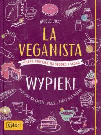 La Veganista Wypieki. Autor: Nicole Just. Dobreksiazki.pl Okładka książki La Veganista Wypieki