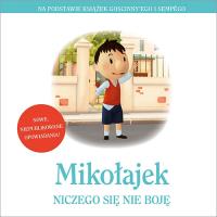 Mikołajek Niczego się nie boję. Autor: Opracowanie zbiorowe. Dobreksiazki.pl Okładka książki Mikołajek Niczego się nie boję