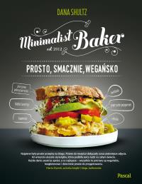 Minimalist Baker. Prosto, smacznie, wegańsko BR. Autor: Shultz Dana. Dobreksiazki.pl Okładka książki Minimalist Baker. Prosto, smacznie, wegańsko BR