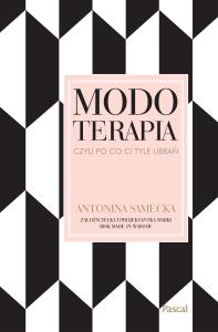 Modoterapia, czyli po co Ci tyle ubrań? . Autor: Antonina Samecka. Dobreksiazki.pl Okładka książki Modoterapia, czyli po co Ci tyle ubrań?