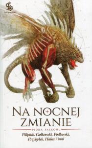 Na nocnej zmianie. Pióra falkonu. Autor: Opracowanie zbiorowe. Dobreksiazki.pl Okładka książki Na nocnej zmianie. Pióra falkonu