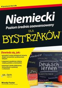 Niemiecki dla bystrzaków. Poziom średnio zaawansowany. Autor: Foster Wendy. Dobreksiazki.pl Okładka książki Niemiecki dla bystrzaków. Poziom średnio zaawansowany