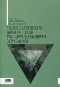 Pedagogika społeczna wobec procesów żywiołowych i zachowań ryzykownych. Wydawca: Akapit. Dobreksiazki.pl Opakowanie Pedagogika społeczna wobec procesów żywiołowych i zachowań ryzykownych