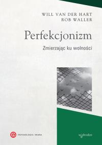 Perfekcjonizm. Autor: Van der Har Willt Rob Waller. Dobreksiazki.pl Okładka książki Perfekcjonizm