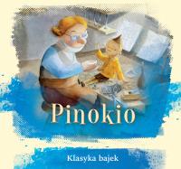 Pinokio. Klasyka bajek. Autor: Opracowanie zbiorowe. Dobreksiazki.pl Okładka książki Pinokio. Klasyka bajek