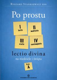 Po prostu lectio divina na niedziele i święta Rok A. Autor: ks. Ryszard Stankiewicz SDS. Dobreksiazki.pl Okładka książki Po prostu lectio divina na niedziele i święta Rok A