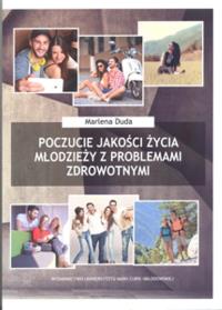 Poczucie jakości życia młodzieży z problemami.... Autor: Duda Marlena. Dobreksiazki.pl Okładka książki Poczucie jakości życia młodzieży z problemami...