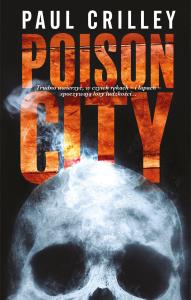 Poison City. Autor: Crilley Paul. Dobreksiazki.pl Okładka książki Poison City