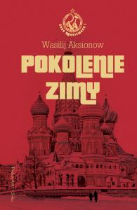 Pokolenie zimy. Autor: Wasilij Aksionow. Dobreksiazki.pl Okładka książki Pokolenie zimy