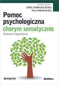 Pomoc psychologiczna chorym somatycznie. Autor: Praca zbiorowa. Dobreksiazki.pl Okładka książki Pomoc psychologiczna chorym somatycznie