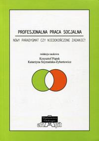 Profesjonalna praca socjalna. Wydawca: Akapit. Dobreksiazki.pl Opakowanie Profesjonalna praca socjalna